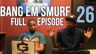 FLIP DA SCRIPT PODCAST  EPISODE 26  RETURN OF BANG EM SMURF  FULL EPISODE [upl. by Miche743]