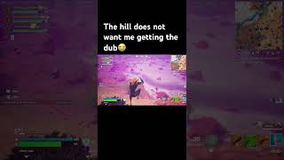 The hill doesn’t want me to win fortnite fortnitememes [upl. by Ecinnahs]