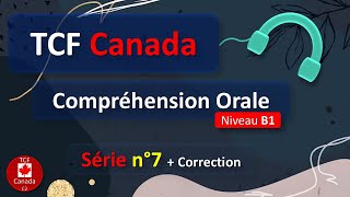 TCF Canada  Compréhension Orale  Niveau B1  Série N°7 [upl. by Wilkison953]