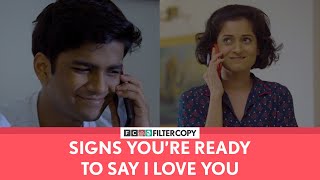 FilterCopy  Signs Youre Ready To Say I Love You  Ft Manish Nikhil and Sakshi [upl. by Ludewig]