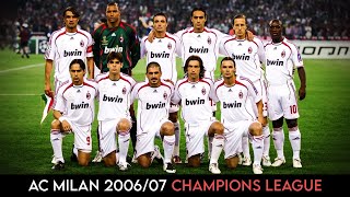 AC Milan 200607 ● Road to the 7th Champions League [upl. by Sirovaj]