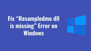 Fix “Resampledmo dll is missing” Error on Windows [upl. by Fionna]