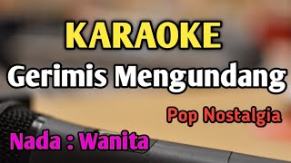 GERIMIS MENGUNDANG  KARAOKE  NADA WANITA CEWEK  Slam  Audio HQ  Live Keyboard [upl. by Ehav9]