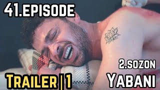 Yabani Episode 41 Trailer 1  english subtitles [upl. by Lairbag379]