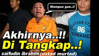 Akhirnya Saifudin ibrahim di tangkap si ustad Murtad  kelarr hidup loe [upl. by Assilim]