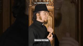 La confessione scienza VS fede [upl. by Stouffer13]