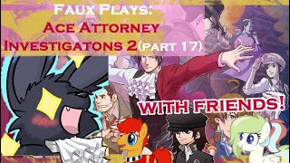 ACE ATTORNEY INVESTIGATIONS 2  Fully Voice acted PART 17Case 5 w FRIENDS [upl. by Asilef]