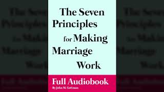 The Seven Principles for Making Marriage Work  Free Full Length Audio book [upl. by Anaidni]