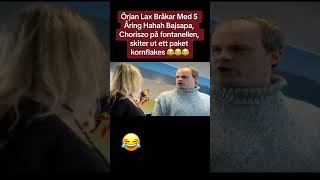 Haha Roligaste Sverige Örjan Lax Sverige Bråk [upl. by Dloraj245]