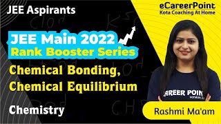 Rank Booster Series  Chemical Bonding Chemical Equilibrium  JEE Main 2022  eCareerPoint [upl. by Asssilem620]