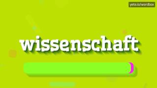 WISSENSCHAFT  HOW TO PRONOUNCE WISSENSCHAFT [upl. by Enos]