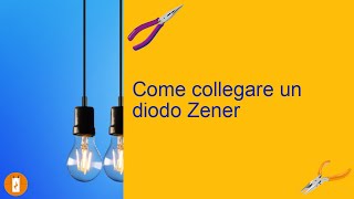 Collegare un diodo zener guida pratica e utili suggerimenti [upl. by Anole]