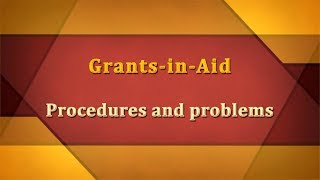 Grants in Aid Procedures and Problems [upl. by Linad]