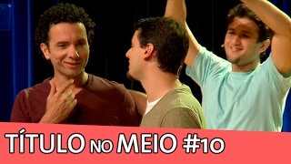 IMPROVÁVEL  TÍTULO NO MEIO 10 [upl. by Mckenna]