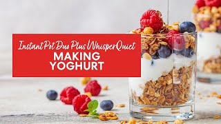 How to make Yoghurt using your Instant Pot Duo Plus with WhisperQuiet [upl. by Francklyn]