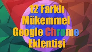 12 Mükemmel Google Chrome Eklentisi  Extension 2 [upl. by Aicarg689]