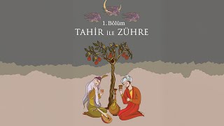 Tahir ile Zühre  1 Bölüm  Sesli Kitap [upl. by Dnalra516]