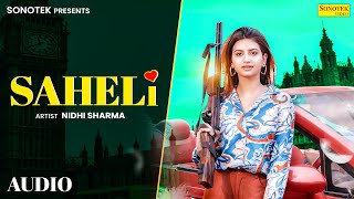 Saheli  Audio Song  Nidhi Sharma  Shiva Choudhry  Haryanvi Song  New Haryanavi Song [upl. by Ainahs307]