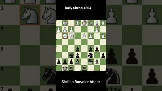 Daily Chess 304 Sicilian Defense Bowdler Attack chess shorts [upl. by Urbana]