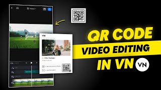 Vn QR Code Editing  QR Code Scan Video Editing In Vn App  Vn QR Code Download [upl. by Eneres]