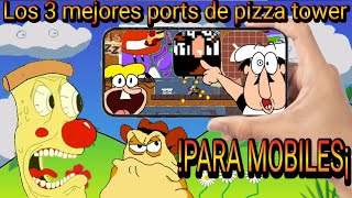 Los 3 Mejores Ports De Pizza Tower Para MobilesAndroid  Links de descarga [upl. by Lehcem]