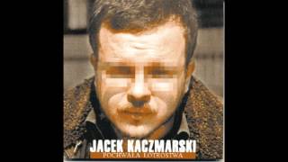 Jacek Kaczmarski  Czaty Śmiełowskie [upl. by Lacie937]