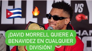 ¡EL CUBANO DAVID MORRELL QUIERE A BENAVIDEZ YA MISMO EN 168 O EN 175 libras davidmorrell [upl. by Culliton]