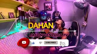 DAHAN DECEMBER AVENUE ft Jason Ventura [upl. by Euqnimod871]