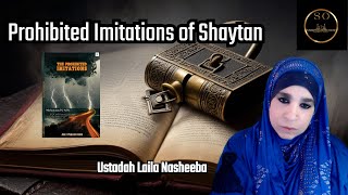 Unveiling Truth Prohibited Imitations of Shaytan [upl. by Nuhsar201]