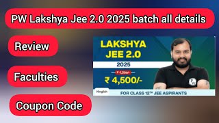 Pw Lakshya Jee 20 2025 batch all details  Pw Lakshya Jee 20 2025 batch review  Lakshya Jee 20 [upl. by Assirehc]