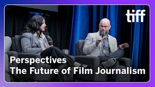 The Future of Film Journalism  Perspectives  TIFF Industry Conference 2024 [upl. by Lleznov549]