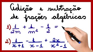 ADIÇÃO E SUBTRAÇÃO DE FRAÇÕES ALGÉBRICAS [upl. by Tymes884]