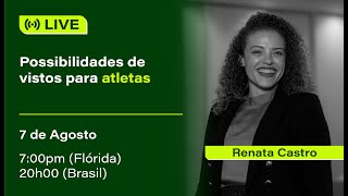 Live com a advogada Renata Castro  Vistos para Atletas [upl. by Willmert]