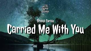 Brandi Carlile  Carried Me With You [upl. by Enelhtak100]