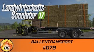 LS17  Lossberg 079  BALLENTRANSPORT  Lets Play HD [upl. by Ameen]