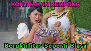 BERAKTIFITAS SEPERTI BIASA  KONTRAKAN REMPONG EPISODE 710 [upl. by Buskirk311]