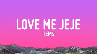 Tems  Love Me JeJe Lyrics [upl. by Brandyn]