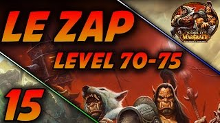 Wow  Le Zap de laventure  Level 7075 [upl. by Toiboid]