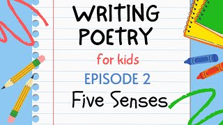 Writing Poetry for Kids  Episode 2  Five Senses [upl. by Eleph]