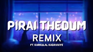 Pirai Thedum Iravile  Tamilbeater Remix ftKarkula kadavaiye tamil song remix [upl. by Trisha]