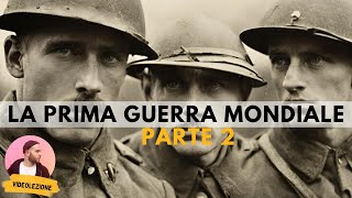 LA PRIMA GUERRA MONDIALE  parte 2 [upl. by Rosabel]