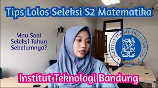 TIPS LOLOS SELEKSI S2 MAGISTER MATEMATIKA ITB [upl. by Alliuqahs]