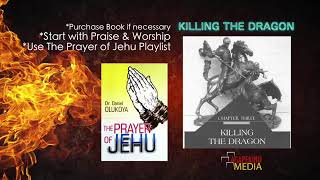 KILLING THE DRAGON JEHU PRAYER DANGEROUS PRAYER TO CRUSH THE SERPENTS HEAD DBLESSING AGAPEKIND [upl. by Fidela]