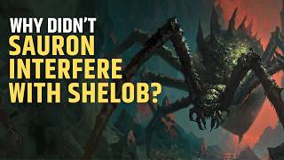 Why Didnt Sauron Interfere with Shelob  The Lord of the Rings  Middle Earth [upl. by Nivlag838]