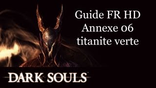 Guide FR HD Dark Souls annexe farm titanite verte [upl. by Ayotac]