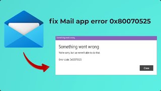 How to fix Mail app error 0x80070525  2024 [upl. by Ledah]