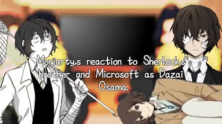 Moriartys reaction to Sherlocks brother and Microsoft as Dazai Osama [upl. by Indihar]