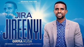 JIRA JIREENYI GIRMA KUSA Official video [upl. by Ashraf]