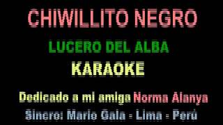 CHIWILLITO NEGRO karaoke estilo LUCERO DEL ALBA [upl. by Lauber]