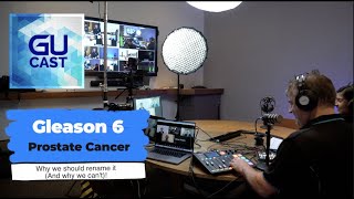 Gleason 6 prostate cancer  Why we should rename it and why we cant [upl. by Ydnis]